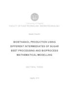 Proizvodnja bioetanola na različitim međuproduktima šećerne repe i matematičko modeliranje tih bioprocesa 